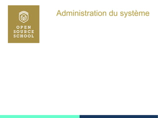 Administration du système
 
