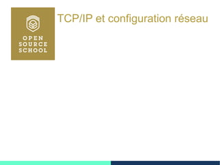 TCP/IP et configuration réseau
 
