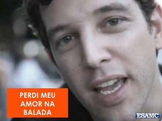 PERDI MEU
AMOR NA
BALADA
 