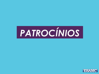 PATROCÍNIOS
 