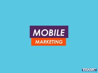 MOBILE
MARKETING
 