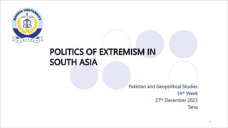 Pakistan and Geopolitical Studies
14th Week
27th December 2023
Tariq
1
 