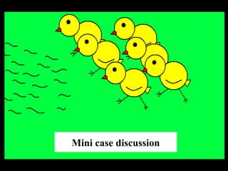 Mini case discussion 