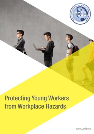 www.pecb.org 
Protecting Young Workers 
from Workplace Hazards 
 