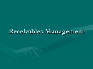 Receivables Management
 
