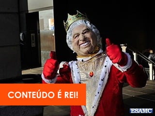 CONTEÚDO É REI!
 