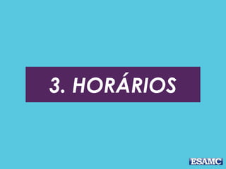 3. HORÁRIOS
 