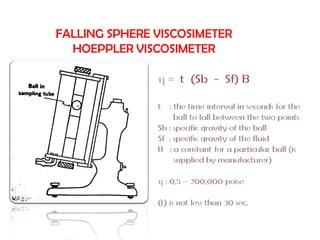 FALLING SPHERE VISCOSIMETER
HOEPPLER VISCOSIMETER
 