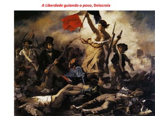 A Liberdade guiando o povo, Delacroix
 