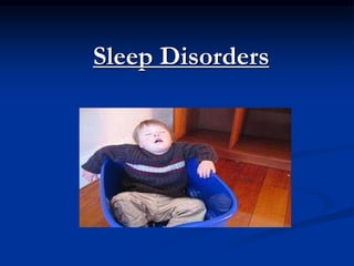 Sleep Disorders
 