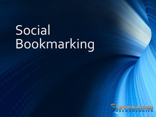 Social
Bookmarking
 