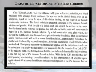  c
topical fluorides 118
CASE REPORTS OF MISUSE OF TOPICAL FLUORIDE
 