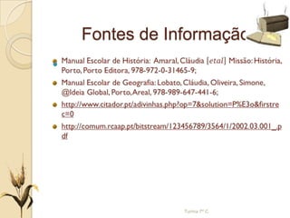 Fontes de Informação

Turma 7º C
 