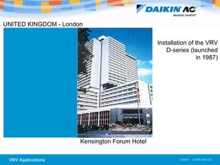 UNITED KINGDOM - London   Kensington Forum Hotel  Installation of the VRV D-series (launched in 1987) 