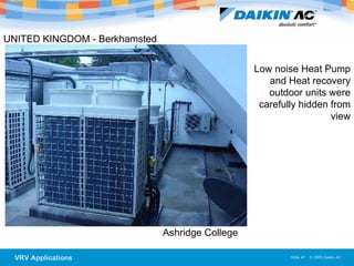 UNITED KINGDOM - Berkhamsted   Ashridge College  Low noise Heat Pump and Heat recovery outdoor units were carefully hidden from view 