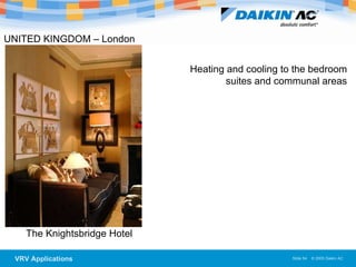 UNITED KINGDOM – London The Knightsbridge Hotel  Heating and cooling to the bedroom suites and communal areas 