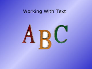 Working With Text 
