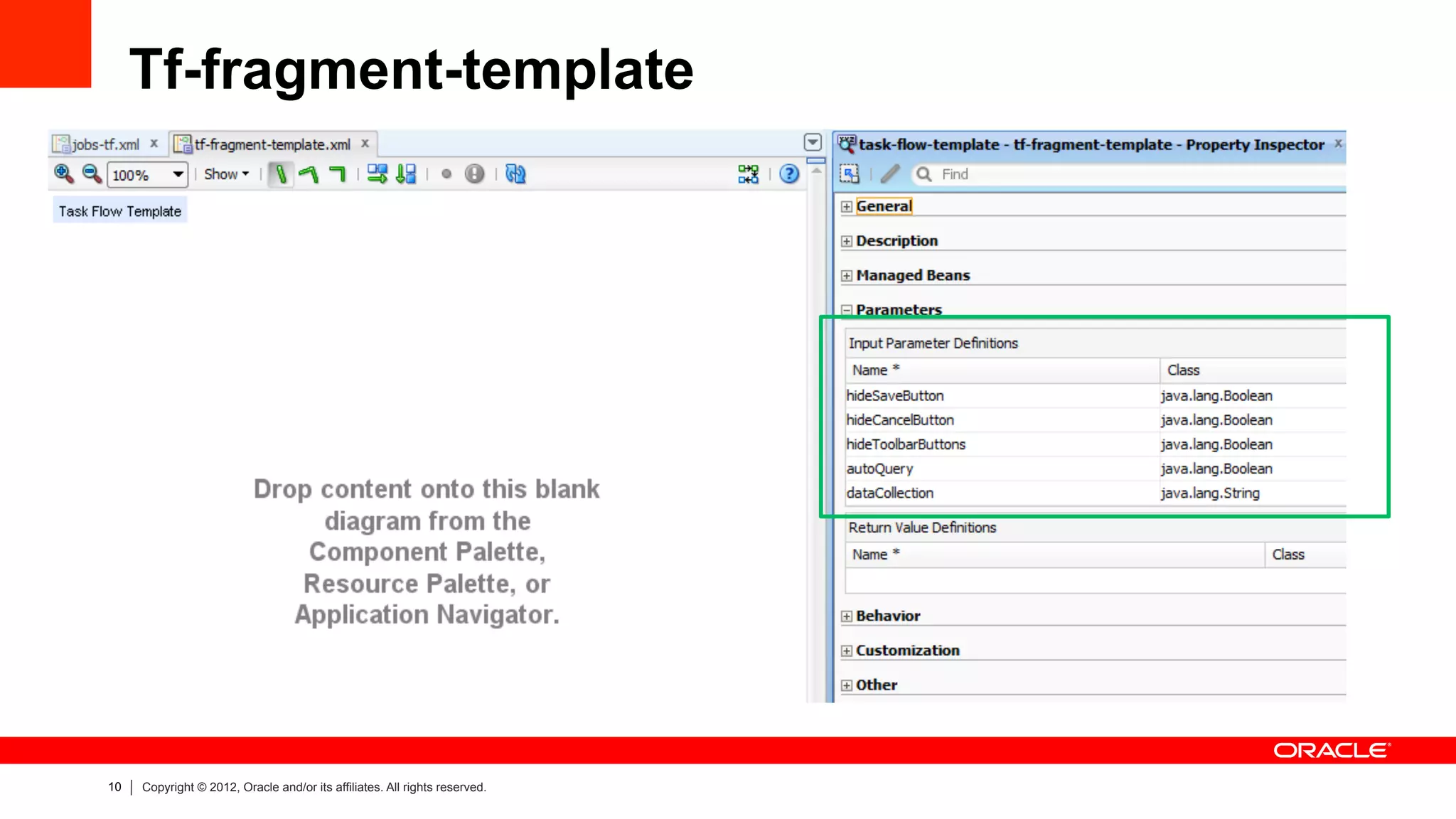 10 Copyright © 2012, Oracle and/or its affiliates. All rights reserved.
Tf-fragment-template
 