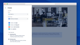 Campaign goals
The mission of the current campaign aims to provide awareness into new delivery methods for instant
food services. The service app should be so intuitive that any age group or experience should not be a
barrier to using Dashi Dash.
NEW!
Updates
• Prototype review
Open Inc.
Marketing campaigns
Create a new page
Create a new blog post
Create a team calendar
Ask a question
Marketing Plan
Define your marketing strategy and plan
marketing programs with your team.
Meeting notes
Set meeting agendas, take notes, and share
action items with your team.
PAGE TEMPLATES
 