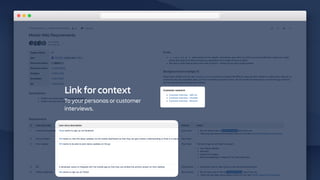 Page Properties Macro
Key information about this document.
Used for reporting.
Link for context
To your personas or customer
interviews.
 