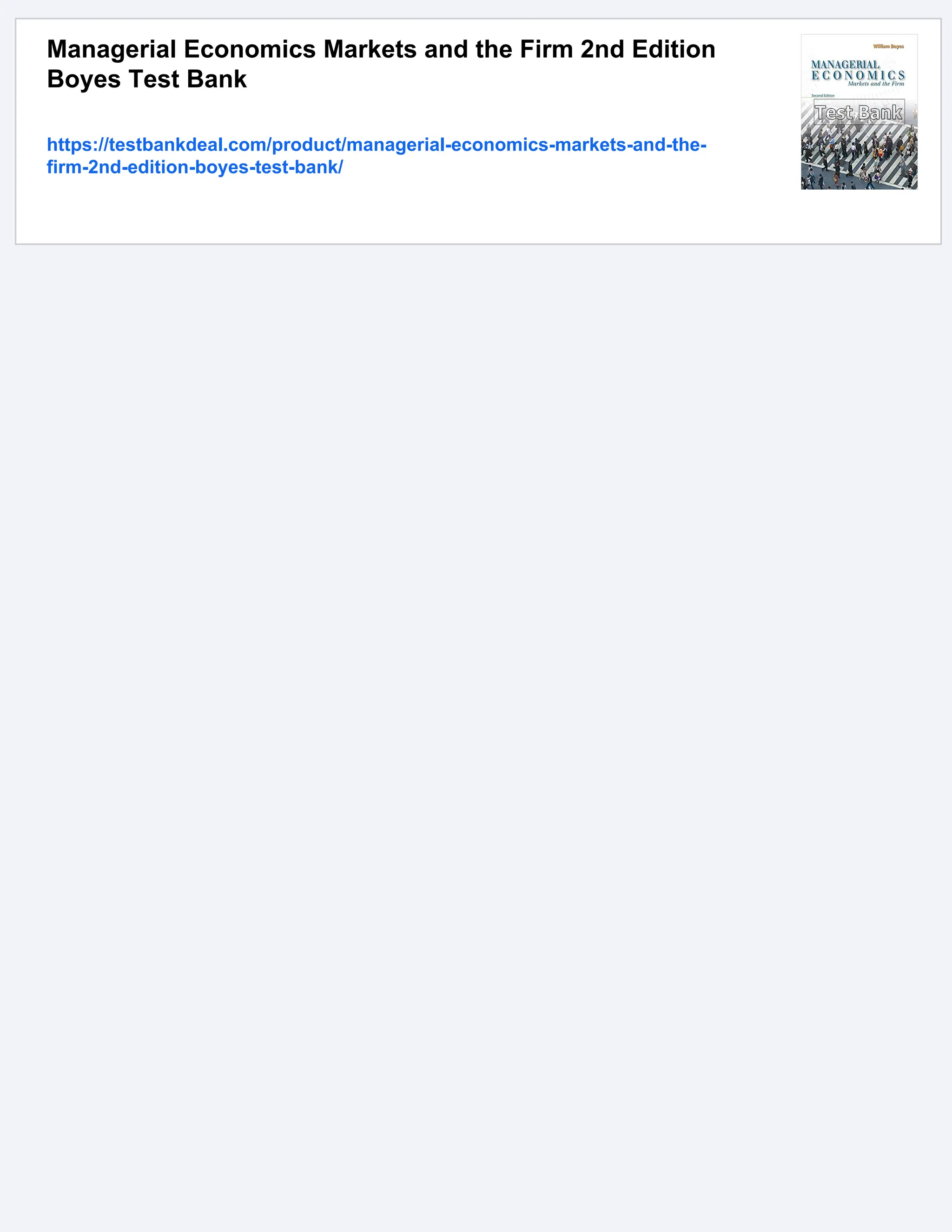 Managerial Economics Markets and the Firm 2nd Edition
Boyes Test Bank
https://testbankdeal.com/product/managerial-economics-markets-and-the-
firm-2nd-edition-boyes-test-bank/
 