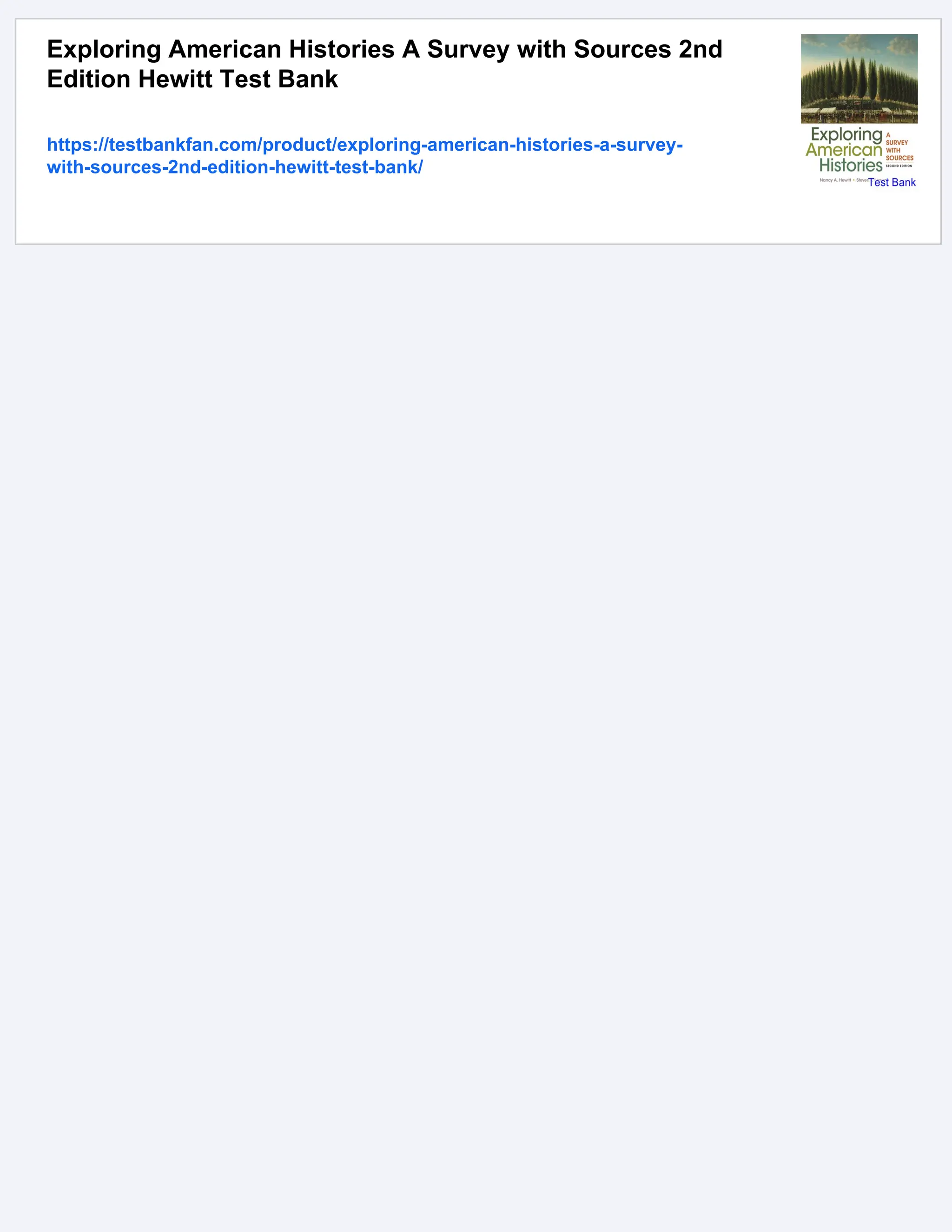 Exploring American Histories A Survey with Sources 2nd
Edition Hewitt Test Bank
https://testbankfan.com/product/exploring-american-histories-a-survey-
with-sources-2nd-edition-hewitt-test-bank/
 