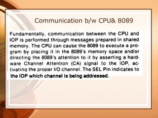 Communication b/w CPU& 8089
 