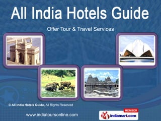 Offer Tour & Travel Services




© All India Hotels Guide, All Rights Reserved


            www.indiatoursonline.com
 