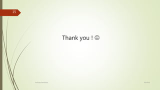 Thank you ! 
4/9/2016Kashyap Mandaliya
15
 