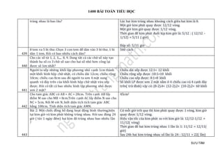 1400 BÀI TOÁN TIỂU HỌC
SƯU TẦM
trùng nhau là bao lâu? Lúc hai kim trùng nhau khoảng cách giữa hai kim là 0.
Một giờ kim phút quay được 12/12 vòng.
Một giờ kim giờ quay được 1/12 vòng.
Thời gian để kim phút đuổi kịp kim giờ là: 5/12 : ( 12/12 -
1/12) = 5/11 ( giờ)
Đáp số: 5/11 giờ
439
8 tem va 5 bì thư. Chọn 3 con tem để dán vào 3 bì thư, 1 bì
dán 1 tem. Hỏi có bao nhiêu cách dán?
560 cách
440
Cho các số từ 1, 2, 3,..., 8, 9. Dung tât cả các chữ số này tạo
thành ba số co 3 chữ số sao cho hai số nhỏ hơn công lại
đươc sô lơn nhất?
441
Người ta xếp những khối lập phương nhỏ cạnh 1cm thành
một khối hình hộp chữ nhật, có chiều dài 12cm; chiều rộng
10cm; chiều cao 8cm sau đó người ta sơn 4 mặt xung
quanh và đáy trên của khối hình hộp chữ nhật vừa xếp
được. Hỏi có tất cả bao nhiêu hình lập phương nhỏ được
sơn 2 mặt?
Chiều dài xếp được 12:1= 12 khối
Chiều rộng xếp được :10:1=10 khối
Chiều cao xếp được: 8:1=8 khối
Số khối LP được sơn 2 mặt nằm ở 4 chiểu cao và 4 cạnh đáy
trên( trừ đỉnh) vậy có: (8-2).4+ (12-2).2+ (10-2).2= 60 khối
442
Cho tam giác ABC có AB = AC = 20cm. Trên cạnh AB lấy
điểm M sao cho MB = 8cm.Trên cạnh AC lấy điểm N sao cho
NC = 5cm. Nối M với N, biết diện tích tích tam giác ABC
bằng 100cm. Tính diện tích tam giác AMN.
45cm2
443
Bài 2: Một chiếc đồng hồ đang hoạt động bình thường,hiện
tại kim giờ và kim phút không trùng nhau. Hỏi sau đúng 24
giờ ( tức 1 ngày đêm) hai kim đó trùng nhau bao nhiêu lần
?
Cứ mỗi giờ trôi qua thì kim phút quay được 1 vòng, kim giờ
quay được 1/12 vòng.
Hiệu vận tốc của kim phút so với kim giờ là: 12/12-1/12 =
11/12( vòng)
Thời gian để hai kim trùng nhau 1 lần là: 1: 11/12 = 12/11(
giờ)
Sau 24h hai kim trùng nhau số lần là: 24 : 12/11 = 22( lần)
 