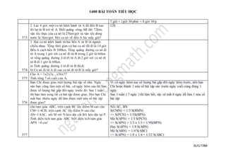 1400 BÀI TOÁN TIỂU HỌC
SƯU TẦM
7 giờ + 1giờ 30 phút = 8 giờ 30 p
573
2. Lúc 6 giờ, một ca nô khởi hành từ A để đến B sau
đó lại từ B trở về A. Biết quãng sông AB dài 72km,
vận tốc thực của ca nô là 25km/giờ và vận tốc dòng
nước là 5km/giờ. Hỏi ca nô về đến A lúc mấy giờ?
12h
574
3. Hai ca nô khởi hành từ hai bến A và B và ngược
chiều nhau. Tổng thời gian cả hai ca nô đã đi là 14 giờ.
Bến A cách bến B 300km. Tổng quãng đường ca nô đi
từ A trong 1 giờ với ca nô đi từ B trong 2 giờ là 66km
và tổng quãng đường ô tô đi từ A đi 2 giờ với ca nô đi
từ B đi 1 giờ là 60km.
a) Tính quãng đường ô tô đi từ B đã đi
b) Ca nô đi từ A đi sau ca nô đi từ B là mấy giờ?
575
Cho A = 1x2x3x....x36x77
Tính tổng 7 số cuối của A.
576
Bạn Chi được giao một lượng bài tập về nhà. Ngày
nào bạn cũng làm một số bài, cứ ngày hôm sau thì làm
được số lượng bài gấp đôi ngày trước đó. Sau 1 tuần
thì bạn làm xong tất cả bài tập được giao. Hỏi bạn Chi
mất bao nhiêu ngày để làm được một nửa số bài tập
được giao?
Vì cứ ngày hôm sau số lượng bài gấp đôi ngày hôm trước, nên bạn
Chi hoàn thành 1 nửa số bài tập vào trước ngày cuối cùng đúng 1
ngày.
Sau 1 tuần ( 7 ngày ) thì làm hết, vậy sẽ mất 6 ngày để làm 1 nửa số
bài tập
577
cho tam giác ABC, trên cạnh BC lấy điểm M sao cho
CM=1/4CB, trên cạnh AC lấy điểm N sao cho
AN=1/4AC. nối M với N kéo dài cắt BA kéo dài tại P.
Tính diện tích tam giác ABC biết diện tích tam giác
APN =4 cm2
Nối AC, BN
S(CMN) = 1/3 S(BMN)
=> S(PCN) = 1/3S(BPN)
Mà S(APN) = 1/3 S(PCN)
=> S(APN) = 1/3 x 1/3 = 1/9S(BPN)
Hay S(APN) = 1/8 S(ABN)
Mà S(ABN) = 1/4 S(ABC)
=> S(APN) = 1/8 x 1/4 = 1/32 S(ABC)
 