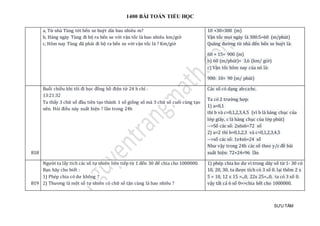 1400 BÀI TOÁN TIỂU HỌC
SƯU TẦM
a, Từ nhà Tùng tới bến xe buýt dài bao nhiêu m?
b, Hàng ngày Tùng đi bộ ra bến xe với vận tốc là bao nhiêu km/giờ
c, Hôm nay Tùng đã phải đi bộ ra bến xe với vận tốc là ? Km/giờ
10 ×30=300 (m)
Vận tốc mọi ngày là 300:5=60 (m/phút)
Quãng đường từ nhà đến bến xe buýt là:
60 × 15= 900 (m)
b) 60 (m/phút)= 3,6 (km/ giờ)
c) Vận tốc hôm nay của nó là:
900: 10= 90 (m/ phút)
818
Buổi chiều khi tôi đi học đồng hồ điện tử 24 h chỉ :
13:21:32
Ta thấy 3 chữ số đầu tiên tạo thành 1 số giống số mà 3 chữ số cuối cùng tạo
nên. Hỏi điều này xuất hiện ? lần trong 24h
Các số có dạng ab:ca:bc.
Ta có 2 trường hợp:
1) a=0,1
thì b và c=0,1,2,3,4,5 (vì b là hàng chục của
lớp giây, c là hàng chục của lớp phút)
-->Số các số: 2x6x6=72 số
2) a=2 thì b=0,1,2,3 và c=0,1,2,3,4,5
-->số các số: 1x4x6=24 số
Như vậy trong 24h các số theo y/c đề bài
xuất hiện: 72+24=96 lần
819
Người ta lấy tích các số tự nhiên liên tiếp từ 1 đến 30 để chia cho 1000000.
Bạn hãy cho biết :
1) Phép chia có dư không ?
2) Thương là một số tự nhiên có chữ số tận cùng là bao nhiêu ?
1) phép chia ko dư vì trong dãy số từ 1- 30 có
10, 20, 30, ta được tích có 3 số 0. lại thêm 2 x
5 = 10, 12 x 15 =...0, 22x 25=...0, ta có 3 số 0.
vậy tất cả 6 số 0=>chia hết cho 1000000.
 
