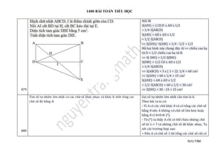 1400 BÀI TOÁN TIỂU HỌC
SƯU TẦM
879
Nối IB
S(ADI) = 1/2CD x AD x 1/2
= 1/4 S(ABCD)
S(ABI) = AB x AD x 1/2
= 1/2 S(ABCD)
=> S(ADI)/ S(ABI) = 1/4 : 1/2 = 1/2
Mà hai hình này chung đáy AI => chiều cao hạ
từ D = 1/2 chiều cao hạ từ B.
=> S( DHI) = 1/2 S(BHI)
S(DBI) = 1/2 CD x AD x 1/2
= 1/4 S(ABCD)
=> S(ABCD) = 5 x ( 1 + 2): 1/4 = 60 cm2
=> S(ADI) = 60 x 1/4 = 15 cm2
S(ADE) = AB x AD x 1/2
= 1/2 S(ABCD) = 60 x 1/2 = 30 cm2
=> S(DIE) = 30 - 15 = 15 cm2
880
Tìm số tự nhiên lớn nhất có các chữ số khác nhau và khác 0, biết tổng các
chữ số đó bằng 8.
Gọi số tự nhiên lớn nhất cần tìm là A.
Theo bài ra ta có:
- Vì A có các chữ khác 0 và có tổng các chữ số
bằng 8 nên A không có chữ số lớn hơn hoặc
bằng 8 vì 8+0=8 (*).
- Từ (*) ta thấy A chỉ có thể chứa những chữ
số từ 1-> 7 và những chữ số đó khác nhau. Ta
xét các trường hợp sau:
+ Nếu A có chữ số 1 thì tổng các chữ số chỉ có
 