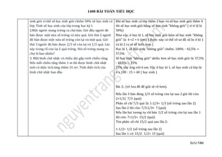 1400 BÀI TOÁN TIỂU HỌC
SƯU TẦM
sinh giỏi vì thế số học sinh giỏi chiếm 50% số học sinh cả
lớp. Tính số học sinh của lớp trong học kỳ I.
2.Một người mang trứng ra chợ bán. Giờ đầu người đó
bán được một nửa số trứng và nửa quả. Giờ thứ 2 người
đó bán được một nửa số trứng còn lại và một quả. Giờ
thứ 3 người đó bán được 2/3 số còn lại và 1/3 quả. Lúc
này trong rổ còn lại 2 quả trứng. Hỏi số trứng mang ra
chợ là bao nhiêu?
3. Một hình chữ nhật có chiều dài gấp rưỡi chiều rộng.
Nếu mỗi chiều tăng thêm 1 m thì được hình chữ nhật
mới có diện tích tăng thêm 31 m2. Tính diện tích của
hình chữ nhật ban đầu
Khi số học sinh cả lớp thêm 2 bạn và số học sinh giỏi thêm 4
thì số học sinh giỏi bằng số học sinh "không giỏi" ( vì tỉ lệ là
50%)
Như vậy, ở học kì 1, số học sinh giỏi kém số học sinh "không
giỏi" là: 4 +2 = 6 (em) ( Bước này có thể vẽ sơ đồ số hs ở kì 1
và kì 2 ra sẽ dễ hiểu hơn )
Học kì 1, số học sinh "không giỏi" chiếm: 100% - 42,5% =
57,5%
Số học sinh "không giỏi" nhiều hơn số học sinh giỏi là: 57,5%
- 42,5% = 15%
15% này ứng với 6 em. Vậy ở học kì 1, số học sinh cả lớp là:
6 x 100 : 15 = 40 ( học sinh )
Bài 2:. (vẽ lưu đồ để giải sẽ rõ hơn).
Nếu lần 3 bán đúng 2/3 số trứng còn lại sau 2 giờ thì còn:
2+1/3/ 7/3 (quả)
Phân số chỉ 7/3 quả là: 1-2/3= 1/3 (số trứng sau lần 2)
Sau lần 2 thì còn: 7/3:1/3= 7 (quả)
Nếu lần hai tương tự chỉ bán 1/2 số trứng còn lại sau lần 1
thì còn: 7+1/2= 15/2 (quả)
Tìm phân số chỉ 15/2 quả sau lần 2:
1-1/2= 1/2 (số trứng sau lần 2)
Sau lần 1 có: 15/2: 1/2= 15 (quả)
 