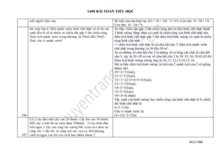 1400 BÀI TOÁN TIỂU HỌC
SƯU TẦM
mỗi người hiện nay. Số tuổi của cha hiện tại: (61+ 28 + 34) : 3= 41t. Con lớn: 41- 28= 13t.
Con nhỏ: 41- 34= 7t.
106
bài toán lớp 4: Một mảnh vườn hình chữ nhật có số đo các
cạnh đều là số tự nhiên và chiều dài gấp 3 lần chiều rộng.
Diện tích mảnh vườn trong khoảng từ 30m2 đến 50m2.
Tính chu vi mảnh vườn?
Ta thấy chiều dài gấp 3 lần chiều rộng nên ta chia hình chữ nhật thành
3 hình vuông bằng nhau có cạnh là chiều rộng của hình chữ nhật nên
diện tích hình chữ nhật gấp 3 lần diện tích hình vuông có cạnh là chiều
rộng hình chữ nhật
=> diện tích hình chữ nhật là số chia hết cho 3. diện tích mảnh vườn
chữ nhật trong khoảng từ 30 đến 50 m2.
Ta có những số chia hết cho 3 là những số có tổng các chữ số chia hết
cho 3, vậy từ 30 -50 có các số chia hết cho 3 là 30, 33, 36, 39,42,45,48.
Diện tích hình vuông tương ứng là 10, 11, 12,13,14,15, 16.
Mà ta thấy diện tích hình vuông là tích của 2 cạnh( tích của 2 số giống
nhau) nên
10 =2×5 (loại),
11=1×11(loại),
12= 1×12=2×6=3×4 (loại),
13= 1×13(loại),
14=2×7(loại),
15=3×5(loại),
16= 4×4( nhận).
Vậy cạnh của hình vuông hay chiều rộng của hình chữ nhật là 4, chiều
dài hình chữ nhật là
4×3 =12m.
Chu vi mảnh vườn là:
(4+12)× 2=32m
107
Có 2 cây dừa một cây cao 20 thước. Cây kia cao 30 thước.
Mỗi cây ơ một bờ ao cách nhau 50thước . 2 con chim đâu
trên ngọn 2 cây cau cung lao xuông bắt 1con cá ơ dươi ao
cùng với 1 vẫn tốc và cùng mổ vao con cá. Hỏi khoang
cach từ ngọn cau tới con cá là bao nhiêu thước.?
 