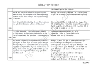 1400 BÀI TOÁN TIỂU HỌC
SƯU TẦM
Vậy 3 chữ số cuối của tổng cho là 675
1015
Bài 14: Một công nhân nếu làm 26 ngày thì được trả
3900000 đồng. Hỏi nếu người đó chỉ làm trong 10 ngày
thì được trả bao nhiêu tiền? ( số tiền được trả mỗi ngày
là như nhau.)
Một ngày làm đc số tiền là: 3900000 : 26 = 150000 (đồng)
10 ngày làm đc số tiền là: 150000 ×10 = 1500000 ( đồng)
1016
tìm 2 số tự nhiên biết hiệu bằng 68, nếu số thứ nhất chia
cho 1/4, số thứ 2 chia cho 1/5 thi 2 số bằng nhau?
số thứ nhất chia 4 bằng số thứ 2 chia 5, như vậy gọi số thứ
nhất là 4 phần, số thứ 2 là 5 phần( các phần bằng nhau), hiệu
số phần bằng nhau là 1 phần ứng với 68, vậy số thứ nhất là
68 x 4= 272, số thứ 2 là 68 x 5= 340
1017
có 2 thùng dầu.thùng 1 chứa 28 lit, thùng 2 chứa 30
lit.Thùng 3 chứa số dầu ít hơn trung bình cộng số dầu
của cả 3 thùng là 4 lít dầu. hỏi thungf 3 chứa bao nhiêu lít
dầu?
Tổng thùng 1 và thùng 2 là: 28 + 30 = 58 lít
Tổng số dầu 3 thùng là: (58-4) : 2 x 3 = 81 lít
Số lít dầu thùng 3 là: 81 – 58 = 23 lít
1018
Một đội dân công tải đạn xuất phát từ Trạm Dịch 1 lúc 8
giờ 45 phút để đi đến Trạm Dịch 2 với vận tốc 4km/giờ.
Khoảng cách giữa hai trạm dịch là 24km. Giao đạn xong,
ngày hôm sau họ trở về lúc 10 giờ 15 phút theo đúng con
đường cũ với vận tốc 5km/giờ. Cả đi và về đều qua một
trạm kiểm soát cùng một thời điểm trong ngày. Đó là
thời điểm nào ?
Đổi 8 giờ 45 phút= 8,75 giờ; 10 giờ 15 phút= 10,25 giờ.
Giả sử lúc 8,75 giờ có một người đi từ trạm 1 với
v1=4km/giờ; lúc 10,25 giờ có một người đi từ trạm 2 với
v2=5km/giờ. Từ lúc người đi từ trạm 1 xuất phát đến khi
người đi từ trạm 2 xuất phát có số thời gian là: 10,25-
8,75=1,5 (giờ)
1,5 giờ người đi từ A đi được QĐ là: 4 x1,5=6 (km)
QĐ còn lại là: 24-6=18(km)
Thời gian hai người gặp nhau là: 18: (5+4)= 2 (giờ)
Sau 2 giờ người đi từ trạm 1 đã đi được; 4 x2= 8 (km)
 