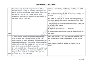 1400 BÀI TOÁN TIỂU HỌC
SƯU TẦM
1064
Trên bàn có một số viên bi trắng và bi đỏ. Nếu bốc ra
khỏi bàn mỗi lần 2 viên(1 bi đỏ và một bi trắng) thì đến
khi hết bi đỏ còn lại 80 viên bi trắng. Còn nếu bốc ra khỏi
bàn mỗi lần 4 viên bi(1 đỏ, 3 trắng) đến khi hết bi
trawngsthif còn lại 80 viên bi đỏ. Hỏi lúc đầu mỗi loại có
bao nhiêu viên bi.? (160; 240)
Vì bốc ra 1đỏ và 1 trắng còn 80 trắng nên trắng hơn đỏ 80
viên.
Nếu bốc 1 đỏ và 3 trắng thì số bi đỏ bốc ra=1/3 bi trắng, còn
80 bi đỏ.
Nếu bớt đi 80 viên bi đỏ thì số bi đỏ còn lại bằng ddungs/3
bi trắng và bi trắng hơn bi đỏ sô viên là: 80+80=160 (viên).
Coi số bi đỏ còn lại là 1 phần thì tất cả bi trắng là 3 phần (vẽ
sơ đồ hiệu tỉ, việc này dễ)
Số bi đỏ còn lại là: 160: (3-1) x 1 =80 (viên)
Số bi đỏ lúc đầulà: 80+80= 160 (viên), Bi trắng là: 160+ 80 =
240 (viên)
1065
1. Người ta dùng 300 miếng bê tông hình vuông cạnh
0,5m để lát sân hình chữ nhật có chiều dài gấp 3 lần
chiều rộng. sau đó người ta đóng cọc rào xung quanh sân
đó và ở góc để lại 1 lối ra vào rộng 2m. hỏi phải dùng bao
nhiêu chiếc cọc. biết rằng khoảng cách giưa hai cọc là 1m
và số đo các cạnh của sân đều là số tự nhiên.
2. ở một mảnh đất hình vuông, người ta xây 1 cái bể cũng
hình vuông. phần đất còn lại có diên tích là 2400m2. biết
tổng chu vi của mảnh đất và cái bể là 240m. tính diện
tích mảnh đất và diện tích cái bể.
Bài 1: Diện tích sân 75 m2. Chiều rộng 5m, chiều dài 15m.
Nếu hai bên của lối ra vào cũng đóng cọc thì tổng số là 39
cọc.
Bài 2 : Diện tích mảnh đất là 2500 m2. Diện tích cái bể
100m2.
 