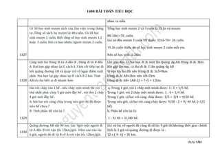 1400 BÀI TOÁN TIỂU HỌC
SƯU TẦM
nhau ra mãu
1327
Có 50 học sinh mượn sách của thư viện trong tháng
tư. Tổng số sách họ mượn là: 88 cuốn. Có 18 học
sinh mượn 1 cuốn. Biết rằng số học sinh mượn 1;2
hoặc 3 cuốn. Hỏi có bao nhiêu người mượn 2 cuốn.
Tổng học sinh mượn 2 và 3 cuốn là 32 hs và mượn:
88-18x1=70 cuốn.
Giả sử đều mượn 3 cuốn thì thiếu: 32x3-70= 26 cuốn.
Vì 26 cuốn thiếu do số học sinh mượn 2 cuốn mỗi em.
Nên số học sinh là 26hs
1328
Cùng một lúc Hùng đi từ A đến B , Dũng đi từ B đến
A. Hai bạn gặp nhau tại C cách A 3 km rồi tiếp tục đi
hết quãng đường AB và quay trở về ngay điểm xuất
phát. Hai bạn lại gặp nhau tại D cách B 2 km. Tính
AB và cho biết ai đi nhanh hơn
Lần gặp đầu, cả hai bạn đi đc một lần Quãng đg AB, Hùng đi đc 3km.
Khi gặp lần sau, cả Hai đi đc 3 lần quãng đg AB
Vì vận tốc ko đổi nên Hùng đi đc 3x3=9km
Hùng đi đc AB+2km nên AB=7km
Dũng đi đc AB+ (AB-2) = 7+5 = 12km.
1329
Hai vòi chảy vào 1 bể . nếu chảy một mình thì vòi
thứ nhất phải chảy 5 giờ mới đầy bể , vòi thứ 2 chảy
4 giờ mới đầy bể .
A: hỏi hai vòi cùng chảy trong nửa giờ thì đã được
nửa bể chưa ?
B: Tính phần bể còn lại ?
a, Trong 1 giờ, vòi 1 chảy một mình được: 1 : 5 = 1/5 bể.
Trong 1 giờ, vòi 2 chảy một mình được: 1 : 4 = 1/4 bể.
Trong 1 giờ, cả hai vòi cùng chảy được: 1/5 + 1/4 = 9/20 bể.
Trong nửa giở, cả hai vòi cùng chảy được: 9/20 : 2 = 9/ 40 bể. (<1/2
bể)
b, Phần bể còn lại là:
1 - 9/ 40 = 31/40 bể.
1330
Quãng đường AB dài 90 km. Lúc 9giờ một người đi
từ A đến B với vận tốc 15km/giờ. Hôm sau vào lúc
6 giờ, người đó đi từ B về A với vận tốc 12km/giờ.
Giả sử lúc về người đó cũng đi về lúc 9 giờ thì khoảng thời gian chênh
lệch là 3 giờ và quãng đường đi được là :
12 x ( 9- 6) = 36 km.
 