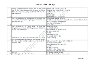 1400 BÀI TOÁN TIỂU HỌC
SƯU TẦM
172
Thương của phép chia hai số tự nhiên là số lớn nhất có một
chữ số. Tổng của số bị chia, số chia, số thương và số dư là
2251. Tìm số bị chia của phép chia đó biết số dư là số dư
nhỏ nhất có thể.
Thương là 9; tỉ số của 2 số là 1/9.
Tổng bao gồm 10 lần số chia + 9 + số dư
=> 2 lần số dư + 9 = 11
=> số dư = 1;
Số chia là 224
Số bị chia = 224 x 9 + 1 = 2017
173
Tìm 2 số có hiệu bằng 81 biết rằng nếu việt thêm một chữ
số 3 vào bên phải số bị trừ và giữ nguyên số trừ thì ta được
hiệu mới bằng 867.
Số bị trừ đầu là a, sau là 10a+3.
Hai kết quả hiệu cho ta biết số bị trừ đã thêm 3 lớn hơn số bị trừ đầu là
867-81 đơn vị nên ra phép toán là
10a+3-a=867-81 hay a=87
số trừ là 6
174
Tìm 2 số biết số thứ 2 có 3 chữ số và gấp 2 lần số thứ nhất,
đồng thời nếu xóa đi chữ số 4 ở hàng trăm của số thứ 3 thì
ta được tổng mới bằng 335.
gọi số thứ 2 là 4bc
số thứ nhất là 4bc/2
theo đầu bài ta có: bc+4bc/2=335
bc+400/2+bc/2=335
bc=90
vậy số thứ 2 là 490
số thứ nhất là 490/2=245
175
Có mười bài toán. Hỏi có nhiều nhất bao nhiêu cách để lập
một đề toán gồm bốn bài toán trong mười bài toán đã cho ?
có 210 cách lập.
176
Tìm tổng của 2 số biết hiệu của 2 số bằng 142 và hiệu đó
bằng nửa số bé.
hiệu bằng nửa số bé nên số bé là : 142x2=284
số lớn là : 284+142=426
tổng của hai số là : 284+426=710
cách 2 :
số bé là 142x2=284
vì số bé = ( tổng - hiệu):2 nên
tổng hai so là : 284x2+142=710
177
Lớp 2-3:
1) tinh tổng 1+2+3+4+5+6+7+8+9+10
1. Sử dụng tính chất kết hợp:
(1+9) + (2+8)+( 3+7) + ( 4+6) + 5 + 10
 