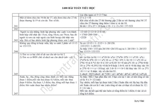 1400 BÀI TOÁN TIỂU HỌC
SƯU TẦM
Lúc đâu ngựa có 5+2=7 bao
241
Một số đem chia cho 54 thì dư 37, nếu đem chia cho 27 thi
được thương là 19 và còn dư. Tìm số đó.
27 x 2 = 54
Khi chia số đó cho 27 thì thương gấp 2 lần so với thương chia 54/ 37
chia cho 27 thương tăng thêm 1 đơn vị và dư 10.
Số đó = 19 x 27 + 10 hoặc ( 19 - 1 ) : 2 x 54 + 37=523
242
243
Người ta xếp những hình lập phương nhỏ cạnh 1cm thành
hình hộp chữ nhật dài 15cm, rộng 10cm, cao 70cm. Sau đó
người ta sơn các mặt ngoài của hình hoopj chữ nhật vừa
xếp. Hỏi có bao nhiêu hình lập phương được sơn 1 mặt?
13×68×2+13×8×2+8×68
= 1768+208+544
=2520
244
Không quy đồng tử hoặc mẫu, hãy so sánh 2 phân số 13/15
và 133/153.
Ta có: 13/15 = 1 - 2/15 = 1- 20/150.
133/153 = 1-20/153.
Ta thấy 150 < 153 nên 20/150 >20/153 suy ra 1- 20/150 < 1- 20/153
hay 13/15< 133/153
245
1) Tim so co hai chữ số ab sao cho ab=(a+b)^2
2) Tim so co BỐN chữ số abcd sao cho abcd=(ab+ cd)^2
1,
ab= (a+b)x (a+b) <=> a*10+b= a*a+ 2*a*b+ b*b <=> a*10 - a*a -
2*a*b+b- b*b =0 <=> a*( 10 -a - 2 *b) + b*( 1- b) =0 <=> a*( 10 -s-
2*b) =0 và b *(1-b)= 0 vì 10> a>0,10> b>=0 nên a*( 10- a- 2*b)=0 thì
10- a- 2*b =0, b*(1-b) =0 thì b=0 hoặc 1-b=0. với b =0 thì thay vào 10-
a- 2*0 =0 <=> a = 10 loại. với 1-b= 0 <=> b=1 thì thay vào 10 - a- 2*1
=0 <=> a= 8 nhận. vây số cần tìm 81.
2, abcd= 2025 (abcd= ab *100 + cd = ab*ab+ ab*cd +ab*cd +cd*cd)
247
Xuân, hạ , thu, đông cùng nhau đánh cờ. Mỗi ván thắng
được 1 điểm,mỗi ván hoa được 0,5 điểm, mỗi ván thua
được 0 điểm. Hạ được 1,5 điểm, thu, đông mỗi bạn được 1
điểm. Hỏi xuân được bao nhiêu điểm?
Ta thấy: Mỗi 1 bạn phải đấu với 3 bạn còn lại 1 ván cờ nên tổng số ván
cờ là: 4 x 3= 12 (ván)
Tuy nhiên, mỗi bạn lại được tính 2 lần ( Xuân đấu với Hạ hay Hạ đấu
với Xuân chỉ coi là 1 ván ) nên tổng số ván cờ thực tế có được là: 12 :
2 = 6 ( ván )
Mỗi ván dù kết quả thế nào luôn có tổng điểm là 1 điểm. 6 ván sẽ có
tổng là 6 điểm
 