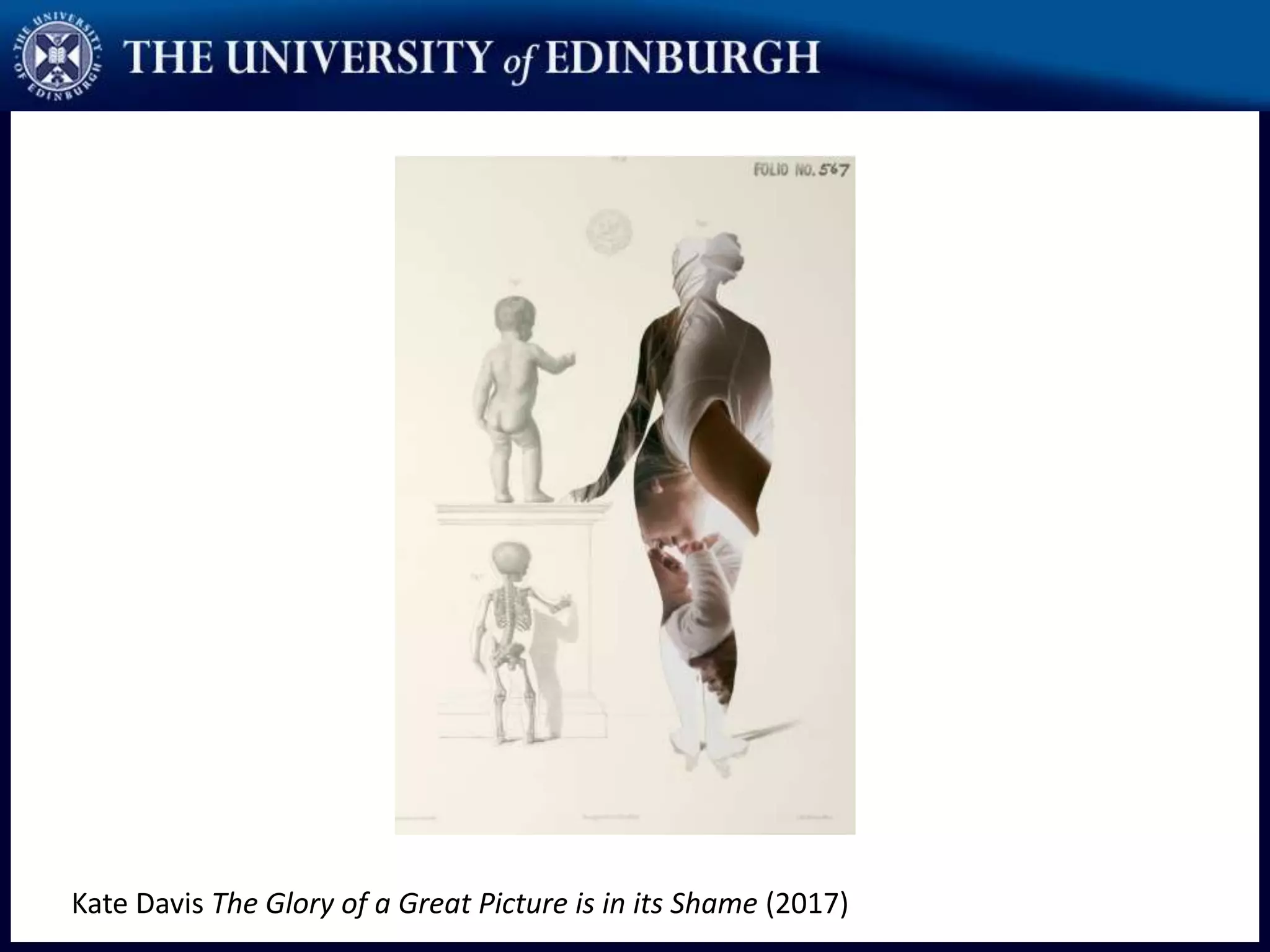 Kate Davis The Glory of a Great Picture is in its Shame (2017)
 