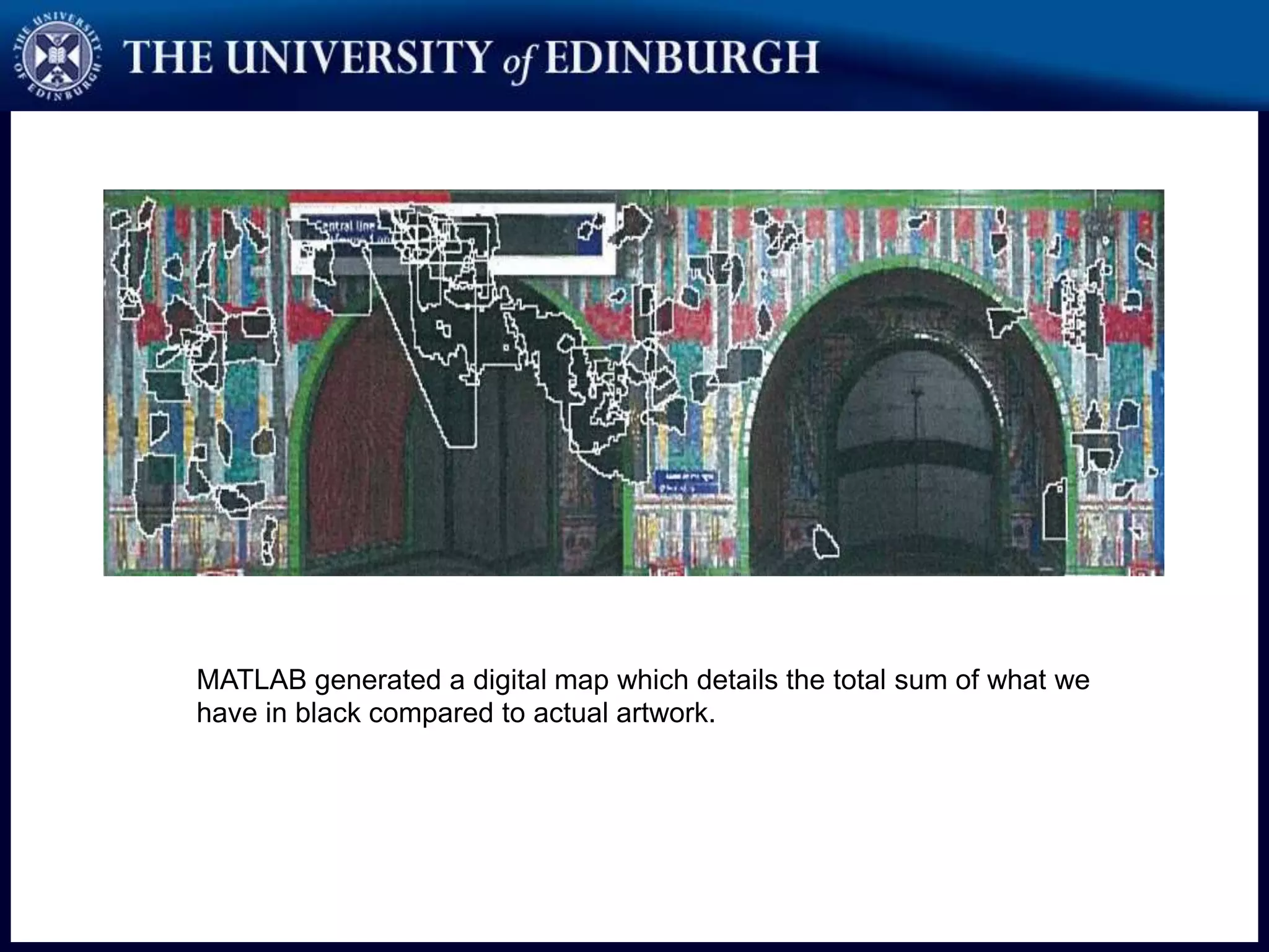 MATLAB generated a digital map which details the total sum of what we
have in black compared to actual artwork.
 