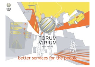 better services for the people
 
