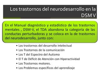 Los trastornos del neurodesarrollo en la
DSM V

 