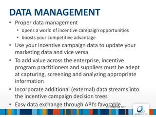 INCENTIVE PROGRAMME GRID
© SwingGroup 2016
INCENTIVES REWARDS
Points-based Earn & Burn
Long(er) term
/
Non Points-based /
Instant reward
Short term
Campaign Goal Incentive & Loyalty Recognition & Loyalty
Target Group(s) Customers, Employees, Sales
Incentives Experiences, Events, Gifts, Vouchers, ...
SwingGroup products SwingLoyalty
SwingShop
SwingGift
 