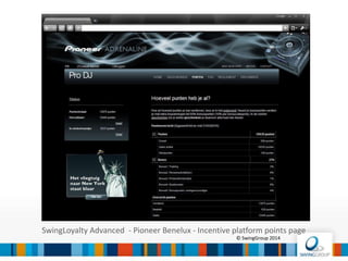 1. DATA MANAGEMENT
• Proper data management
o incentive campaign opportunities
o boosts competitive advantage
• Update marketing data & vice versa
• Adds value across the enterprise when incentive
programme practitioners and suppliers are adept at
capturing, screening and analyzing information
• Incorporate additional (external) data streams into
the incentive campaign decision trees
• Easy data exchange through API’s favorable
© SwingGroup 2016
 