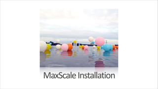 MaxScale	
  Installation

 