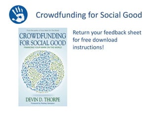 Crowdfunding for Social Good
Return your feedback sheet
for free download
instructions!

 