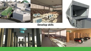 Develop skills

 