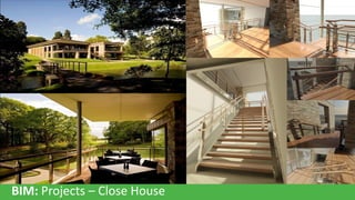 BIM: Projects – Close House

 